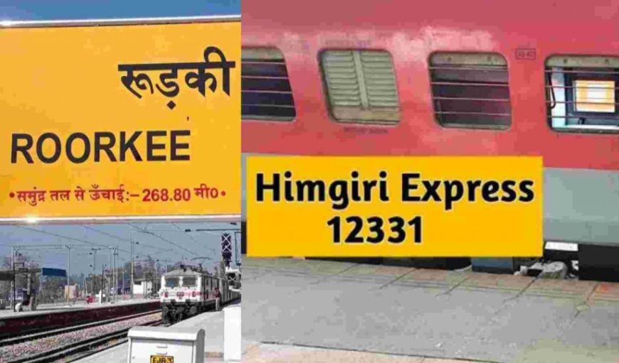 Himgiri Express to Resume Operations with New Halt at Roorkee Station from April 6