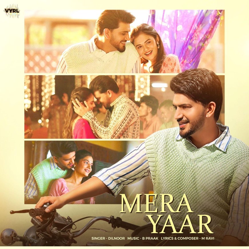 Dilnoor & B Praak’s Mera Yaar: A Soulful Anthem of Love and Longing