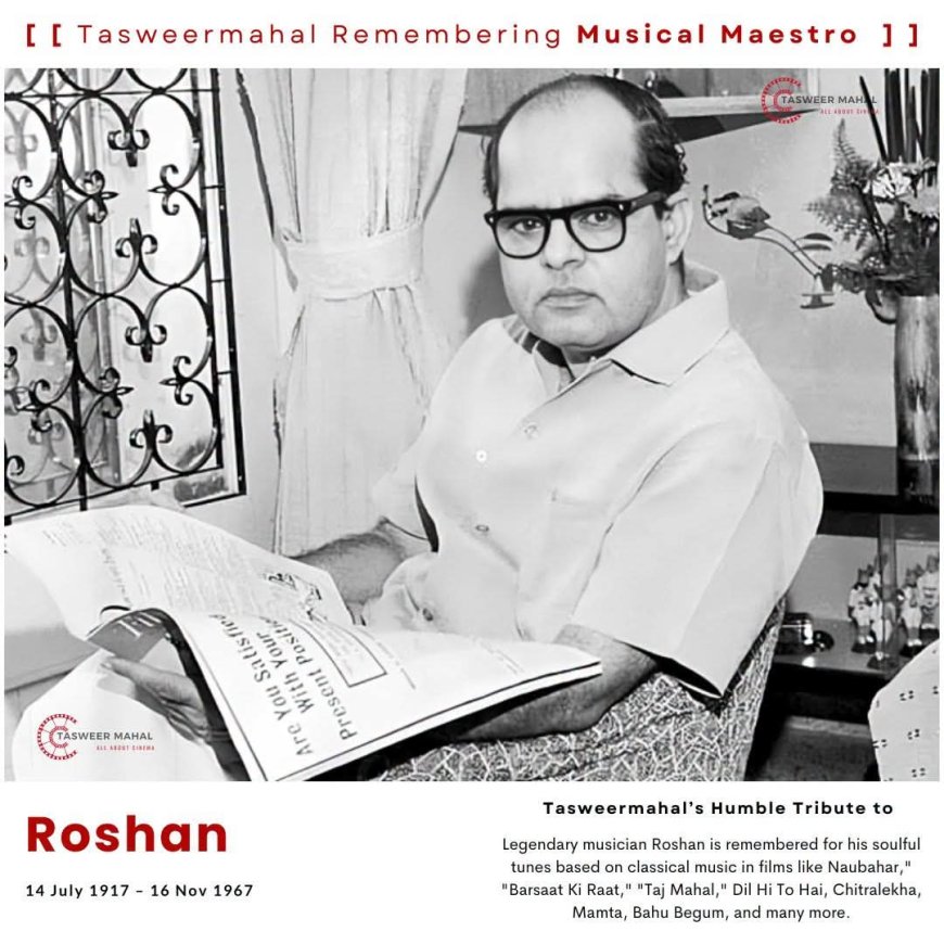 The Architect of Classical Melody: Remembering the Soulful Legacy of Maestro Roshan
