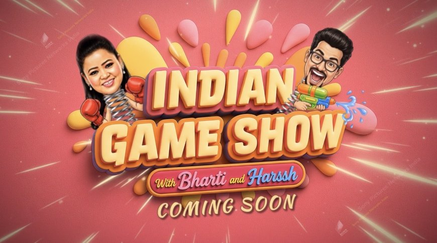 Laughter, Chaos, and Celebrity Pranks: Sony Entertainment Television Unveils 'Indian Game Show' with Bharti Singh and Harssh Limbachiyaa