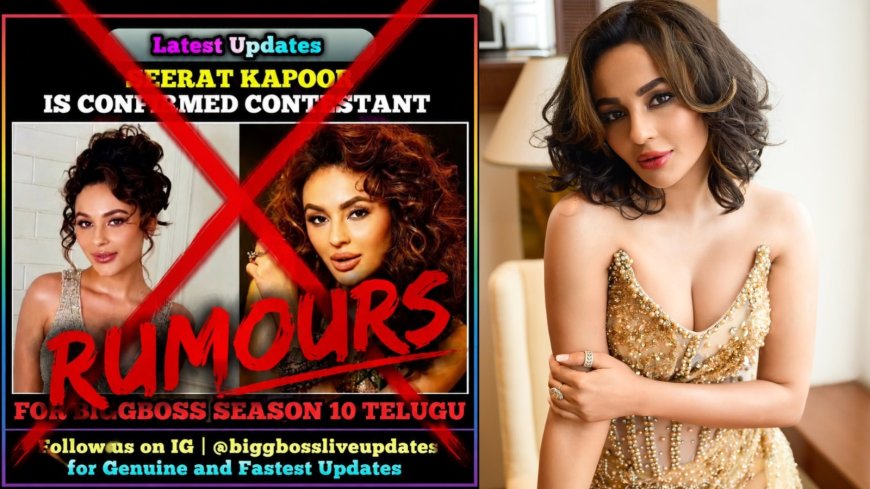 Seerat Kapoor Dismisses ‘Bigg Boss Telugu 10’ Rumors: “I Am Not Doing It At The Moment”