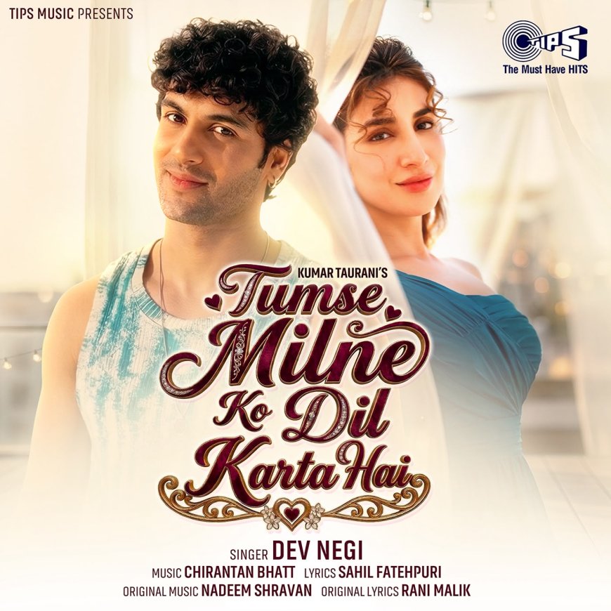 Tips Music Releases ‘Tumse Milne Ko Dil Karta Hai’ Featuring Parul Gulati and Jashwanth Bopanna