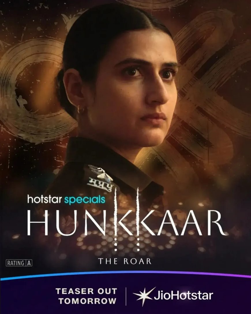 Fatima Sana Shaikh and Aneet Padda Lead Gripping Crime Thriller ‘Hunkkaar – The Roar’