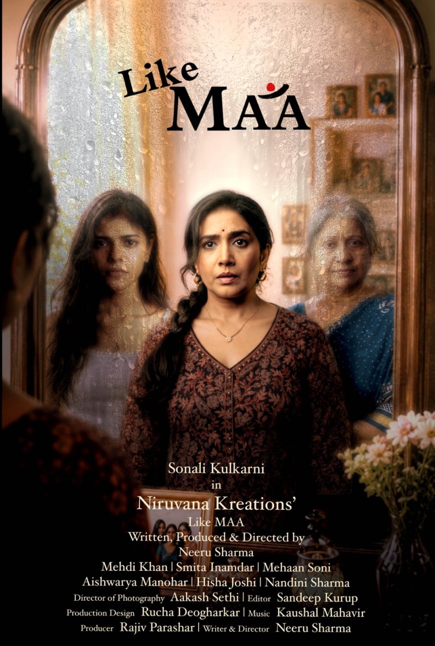 First Poster Unveiled for ‘Like Maa’ Starring Sonali Kulkarni; Written and Directed by Neeru Sharma