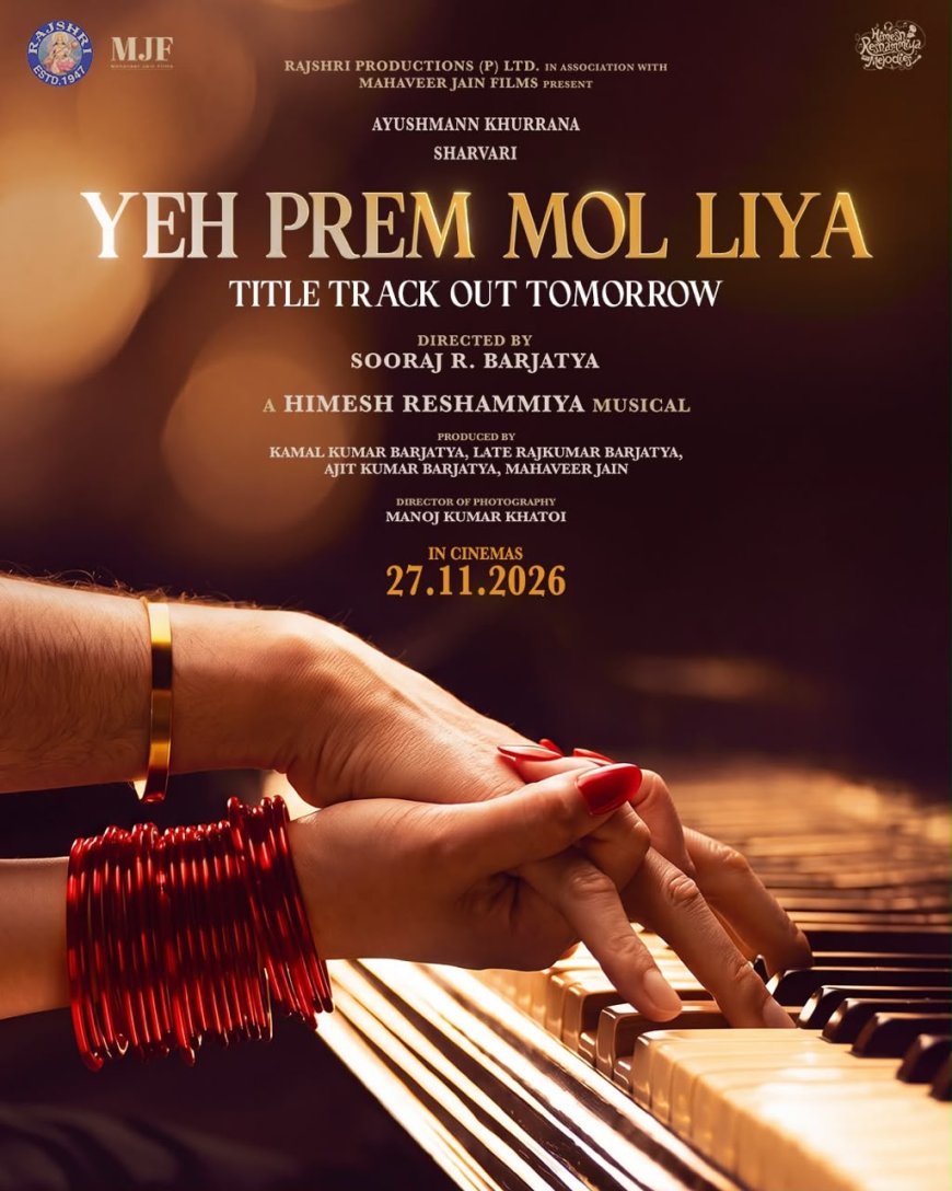 Rajshri Productions Unveils Motion Poster for Title Track of Suraj R. Barjatya’s ‘Yeh Prem Mol Liya’